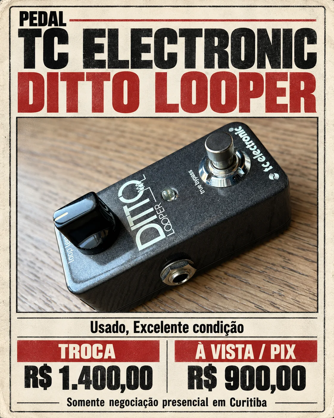 Arte de referência do anúncio do TC Electronic Ditto Looper, com fotografia do pedal, estilo de revista de guitarra dos anos 1990 e preços de R$ 1.400 para troca e R$ 900 no Pix