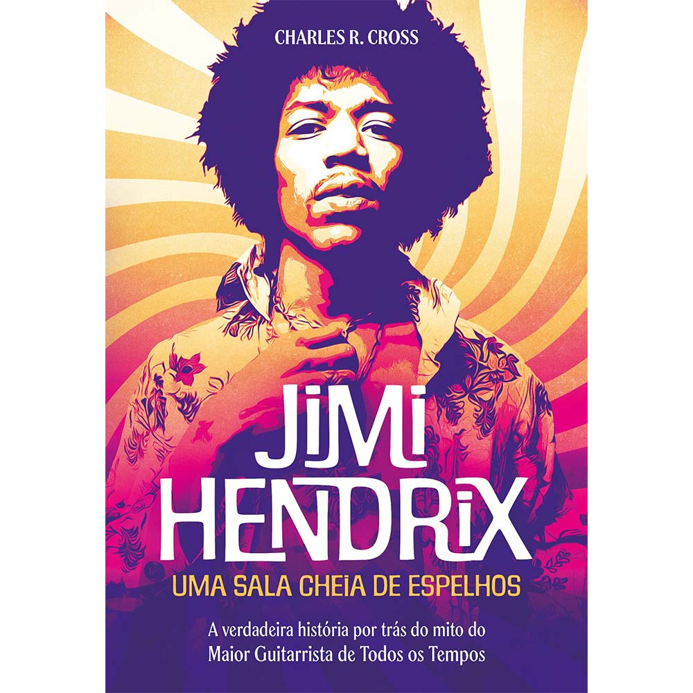 Capa da edição brasileira de Jimi Hendrix — Uma sala cheia de espelhos, de Charles R. Cross